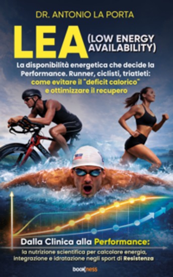 LEA (Low Energy Availability) - La disponibilità energetica che decide la Performance Runner ciclisti triatleti: come evitare il “deficit calorico” e ottimizzare il recupero - cover