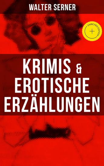 Krimis & Erotische Erzählungen - Bereicherte Ausgabe Literarische Sozialbilder der Halbwelt der Zwanziger Jahre - cover