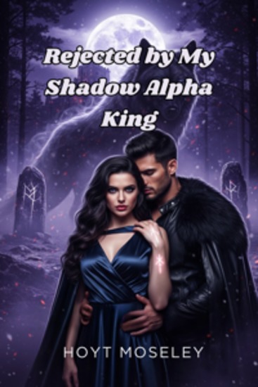 Rejected by My Shadow Alpha King - Where Old Laws Bite and Love Bleeds - cover