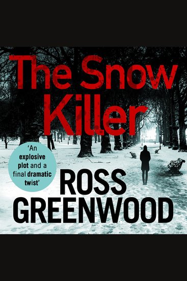 The Snow Killer - Unwrap the start of an explosive crime series from Ross Greenwood for Christmas 2025 - cover