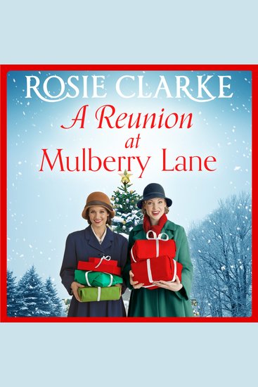 A Reunion at Mulberry Lane - A festive heartwarming saga from Rosie Clarke - cover