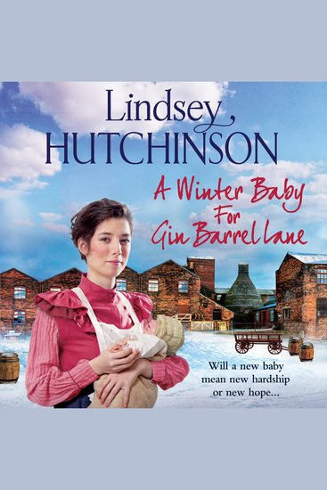 A Winter Baby for Gin Barrel Lane - Spend Christmas 2025 with this heartwarming page-turning historical saga from Lindsey Hutchinson - cover