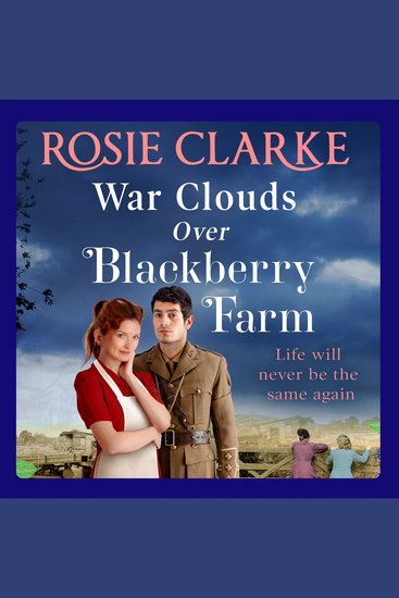 War Clouds Over Blackberry Farm - The start of a compelling historical saga series by Rosie Clarke - cover