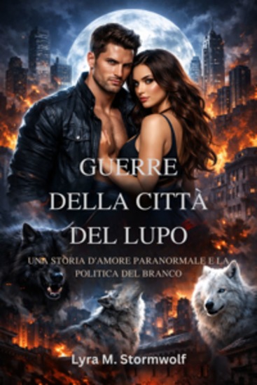 Guerre della città del lupo - Una storia d'amore paranormale e la politica del branco - cover