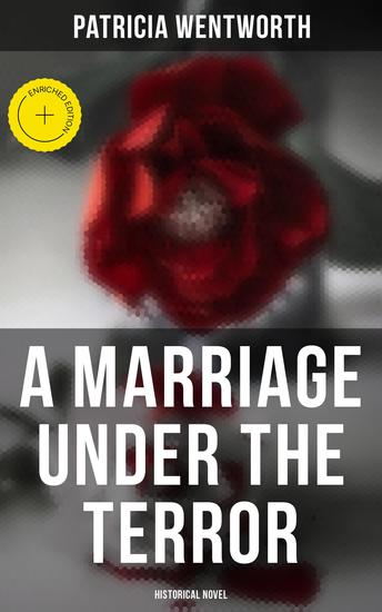 A Marriage Under the Terror: Historical Novel - Enriched edition Romance in the Shadows of the French Revolution - cover