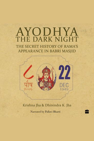 Ayodhya - The Dark Night - The Secret History of Rama's Appearance In Babri Masjid - cover