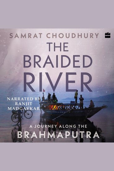 The Braided River - A Journey Along the Brahmaputra - cover
