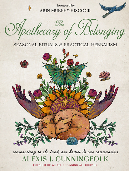 The Apothecary of Belonging - Seasonal Rituals and Practical Herbalism - cover