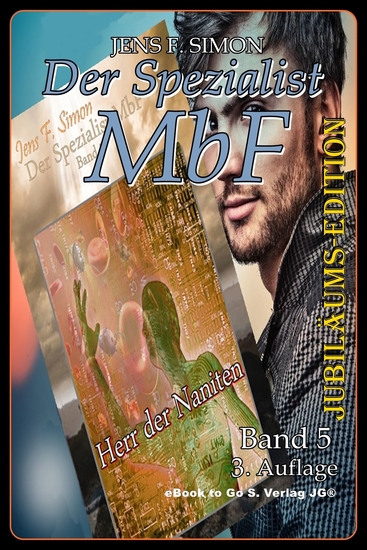 Herr der Naniten (Der Spezialist MbF 5) - Die E-Book Jubiläums-Edition: „Der Spezialist MbF“ gibt in der Neuauflage spannungsgeladene Unterhaltung Sigurd Westall ein mit außergewöhnlichen Fähigkeiten ausgestatteter junger Mann erlebt die fantastischsten Abenteuer zwischen den Sternen - cover