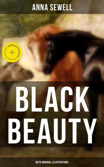 BLACK BEAUTY (With Original Illustrations) - Enriched edition Classic of World Literature - cover