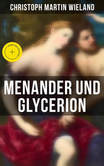 Menander und Glycerion - Bereicherte Ausgabe Eine moderne Liebesgeschichte aus dem alten Griechenland - cover