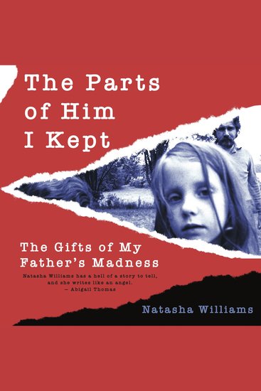 The Parts of Him I Kept - The Gifts of My Father's Madness - cover