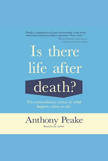 Is There Life After Death? - The Extraordinary Science of What Happens When We Die - cover