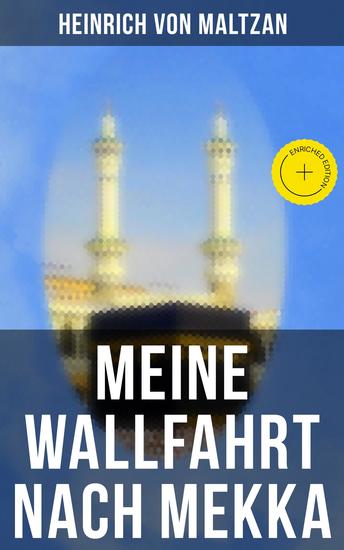 Meine Wallfahrt nach Mekka - Bereicherte Ausgabe Reise zum Herzen des Islams - Haddsch aus einer anderen Perspektive - cover
