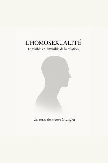 L’HOMOSEXUALITÉ - La relation humaine face au regard du monde - cover