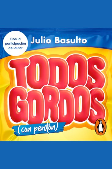 Todos gordos (con perdón) - Tratar la obesidad en un mundo diseñado para engordar - cover