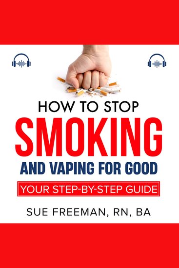 How To Stop Smoking And Vaping For Good - Your Step-By-Step Guide None - cover