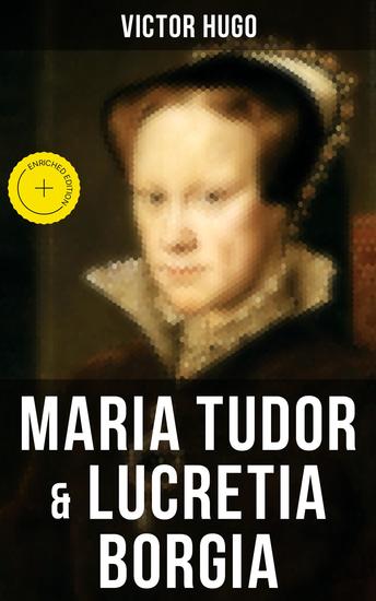 Maria Tudor & Lucretia Borgia - Bereicherte Ausgabe Mächtige Frauen der Renaissance und ihre tragischen Schicksale - cover