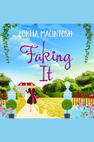 Faking It - A laugh-out-loud fish out of water romantic comedy from MULTI-MILLION-COPY BESTSELLER Portia MacIntosh - cover