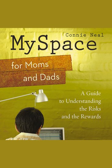 MySpace for Moms and Dads - A Guide to Understanding the Risks and the Rewards - cover