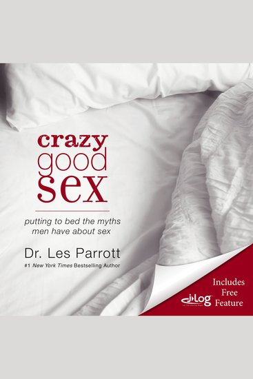 Crazy Good Sex - Putting to Bed the Myths Men Have about Sex - cover