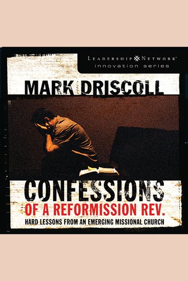 Confessions of a Reformission Rev - Hard Lessons from an Emerging Missional Church - cover