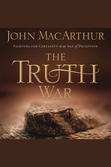 The Truth War - Fighting for Certainty in an Age of Deception - cover