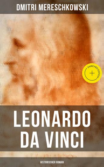 Leonardo da Vinci (Historischer Roman) - Bereicherte Ausgabe Historischer Roman aus der Wende des 15 Jahrhunderts - cover