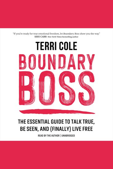 Boundary Boss - The Essential Guide to Talk True Be Seen and (Finally) Live Free - cover