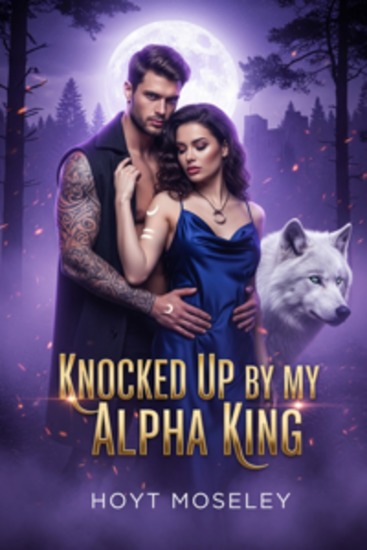 Knocked Up by My Fated Alpha King - A Returned Mate’s Blood Oath - cover