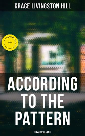 According to the Pattern (Romance Classic) - Enriched edition Romance Classic - cover
