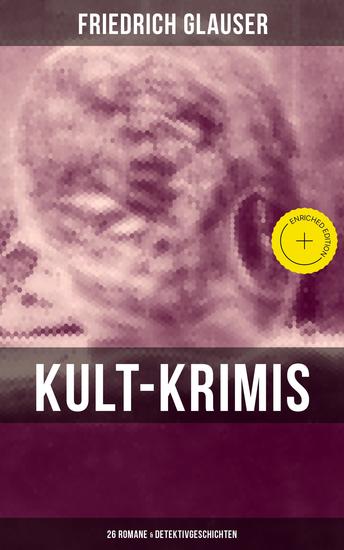 Kult-Krimis: 26 Romane & Detektivgeschichten - Bereicherte Ausgabe Wachtmeister Studer + Matto regiert + Die Fieberkurve + Der Chinese + Der Tee der drei alten Damen - cover