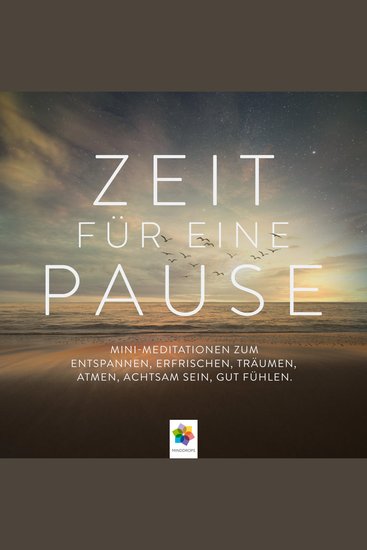 Zeit für eine Pause * Mini-Meditationen zum Entspannen Erfrischen Träumen Atmen Achtsam sein gut Fühlen - cover