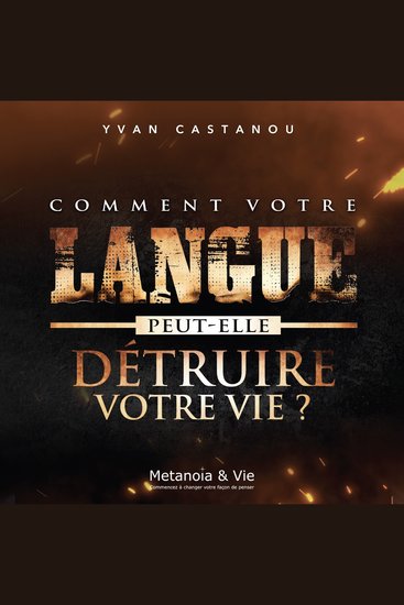 Comment votre langue peut-elle détruire votre vie? - cover