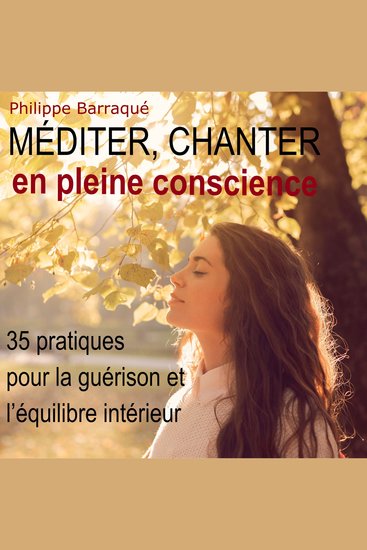 Méditer chanter en pleine conscience - 35 pratiques pour la guérison et l'équilibre intérieur - cover