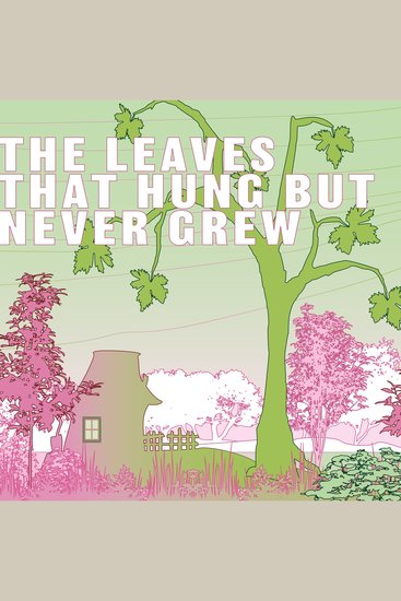 The Leaves That Hung but Never Grew - cover