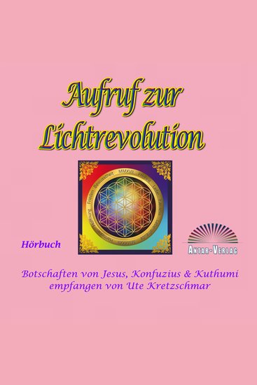 Aufruf zur Lichtrevolution - Botschaften von Jesus Konfuzius & Kuthumi empfangen von Ute Kretzschmar - cover