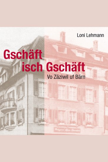 Gschäft isch Gschäft - Vo Zäziwil uf Bärn - cover