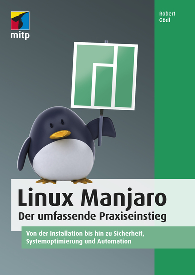 Linux Manjaro - Der umfassende Praxiseinstieg Von der Installation bis hin zu Sicherheit Systemoptimierung und Automation - cover