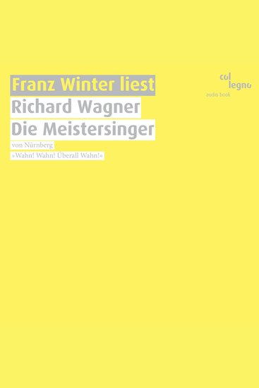 Franz Winter liest Richard Wagner: Die Meistersinger von Nürnberg - cover