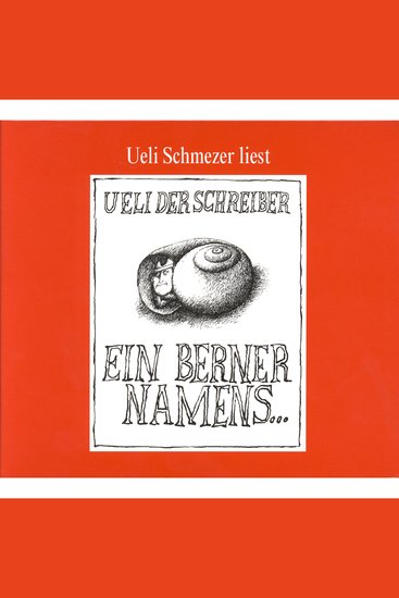 Ein Berner namens - Ueli Schmezer liest Ueli der Schreiber - cover