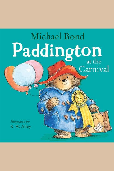 Paddington at the Carnival: A hilarious story of everyone’s favourite bear Paddington – now a major movie star! - cover