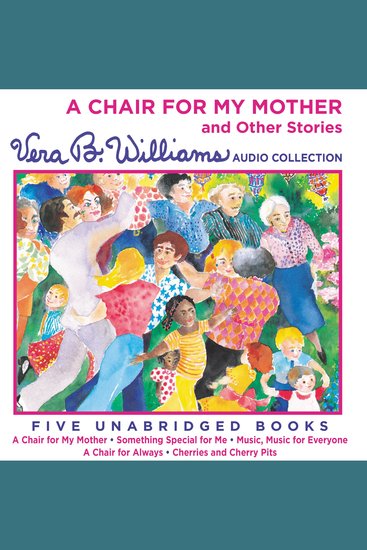 A Chair for My Mother and Other Stories - A Vera B Williams Audio Collection - cover