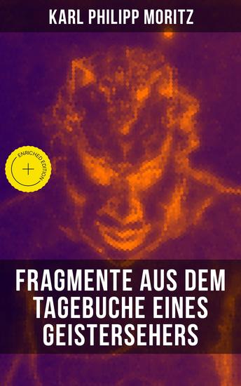 Karl Philipp Moritz: Fragmente aus dem Tagebuche eines Geistersehers - Bereicherte Ausgabe - cover