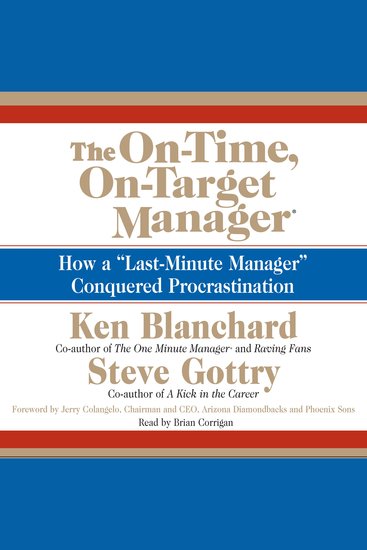 The On-Time On-Target Manager - How a ""Last-Minute"" Manager Conquered Procrastination - cover
