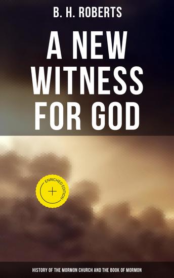A New Witness for God: History of the Mormon Church and the Book of Mormon - Enriched edition All 3 Volumes - cover