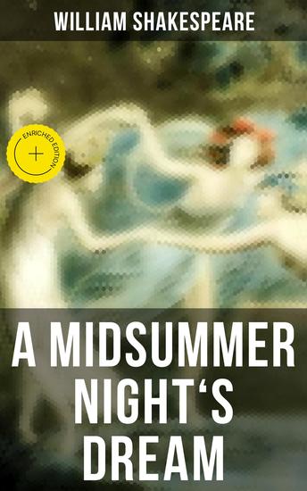 A MIDSUMMER NIGHT'S DREAM - Enriched edition Including The Classic Biography: The Life of William Shakespeare - cover