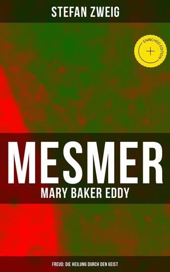 Mesmer - Mary Baker Eddy - Freud: Die Heilung durch den Geist - Bereicherte Ausgabe Gesundheit und Krankheit in Bezug auf Geist und Religion - cover