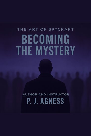 Art of Spycraft The: Becoming the Mystery - cover