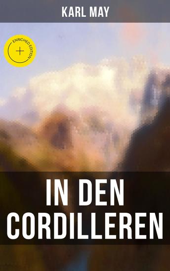In den Cordilleren - Bereicherte Ausgabe Spannender Western aus Südamerika - cover